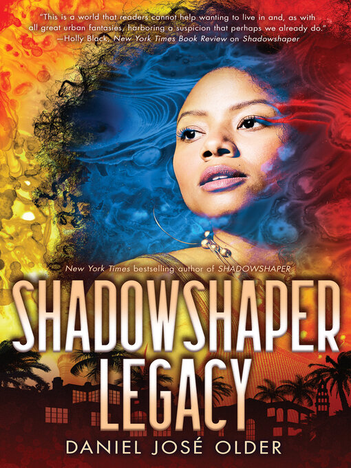 Title details for Shadowshaper Legacy by Daniel José Older - Wait list